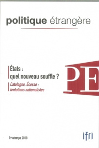 Politique étrangère N° 1, printemps 2018 : Etats : quel nouveau souffle ? - COLLECTIF