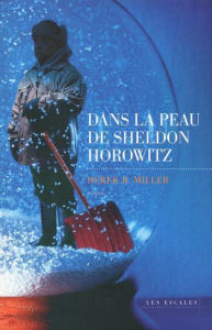 Dans la peau de Sheldon Horowitz - Miller Derek B. ; Schneiter Sylvie