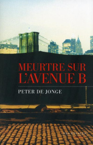 Meurtre sur l'avenue B - Jonge Peter de ; Riveline Anath
