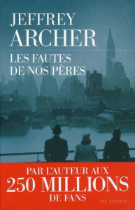 Chronique des Clifton Tome 2 : Les fautes de nos pères - Archer Jeffrey ; Sarotte Georges-Michel