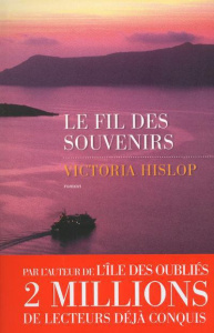 Le fil des souvenirs - Hislop Victoria ; Delarbre Alice