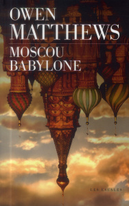 Moscou Babylone - Matthews Owen ; Reignier-Guerre Karine