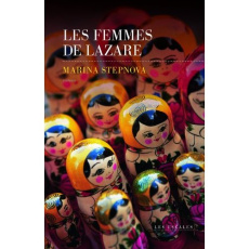 Les femmes de Lazare - Stepnova Marina ; Kreise Bernard