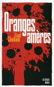 Oranges amères - Shoham Liad ; Cohen Laurent