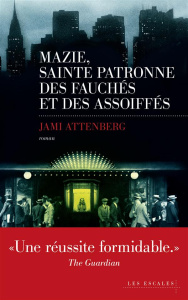 Mazie, sainte patronne des fauchés et des assoiffés - Attenberg Jami ; Reignier-Guerre Karine