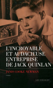 L'incroyable et audacieuse entreprise de Jack Quinlan - Cooke Newman Janis ; Chapman Isabelle