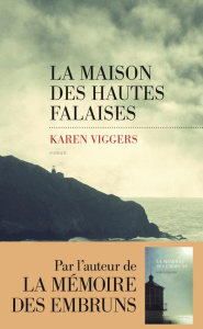 La maison des hautes falaises - Viggers Karen ; Carlier Aude