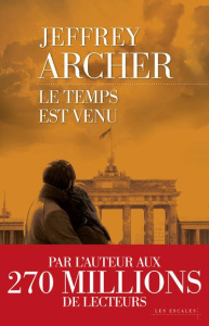Chronique des Clifton Tome 6 : Le temps est venu - Archer Jeffrey ; Sarotte Georges-Michel
