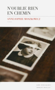 N'oublie rien en chemin - Moszkowicz Anne-Sophie