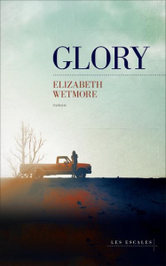 Glory - Wetmore Elizabeth ; Aronson Emmanuelle