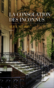 La consolation des inconnus - Nelson Alice ; Peronny Nathalie
