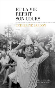 Les Déracinés : Et la vie reprit son cours. 1967-1979 - Bardon Catherine