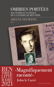 Ombres portées. Souvenirs et vestiges de la guerre de mon père - Neumann Ariana ; Peronny Nathalie