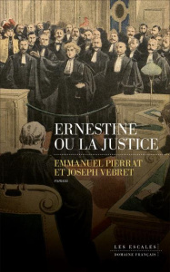 Ernestine ou la justice - Pierrat Emmanuel ; Vebret Joseph