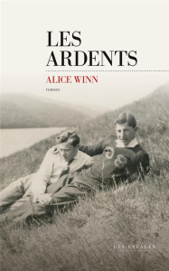 Les ardents - Winn Alice
