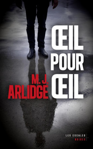 Oeil pour oeil - Arlidge M. J. ; Quelet Séverine