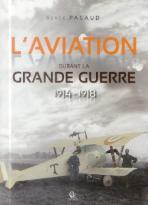 L'aviation durant la grande guerre / 1914 - 1918 - Pacaud Serge
