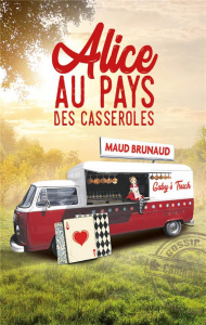 Alice au pays des casseroles - Brunaud Maud