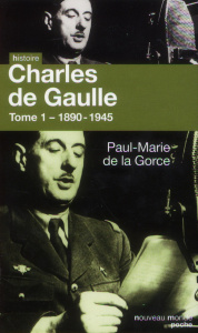 Charles de Gaulle. Tome 1 - Gorce Paul-Marie de la