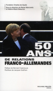 50 ans de relations franco-allemandes - Marcowitz Reiner ; Miard-Delacroix Hélène ; Cazene