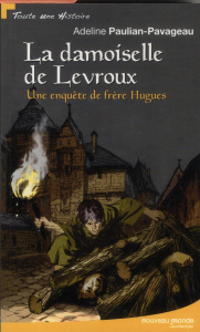 La damoiselle de Levroux. Une enquête de frère Hugues - Paulian-Pavageau Adeline