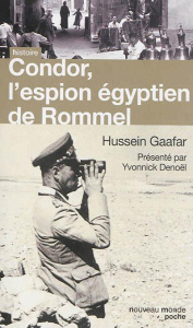 Condor. L'espion de Rommel - Gaafar Hussein ; Denoël Yvonnick
