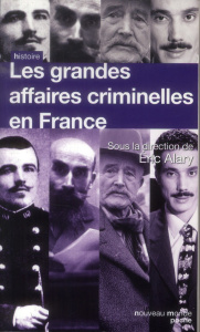 Les grandes affaires criminelles en France - Alary Eric
