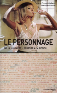 Le personnage. De la " grande" histoire à la fiction - Briselance Marie-France ; Morin Jean-Claude