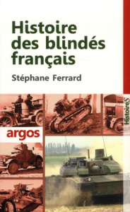 Histoire des blindés français - Ferrard Stéphane