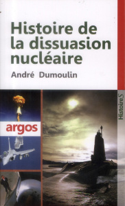 Histoire de la dissuasion nucléaire - Dumoulin André