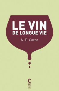 Le vin de longue vie - Cocea N-D ; Palacio Jean de