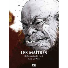 Les maîtres. Go9maAttacK. No.6 - Lee Ji-Woo ; Nagel Françoise ; Lim Yeong-hee