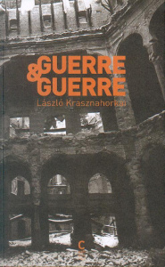 Guerre & Guerre - Krasznahorkai László ; Dufeuilly Joëlle