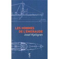 Les hommes de l'Emeraude - Kjellgren Josef ; Bouquet Philippe