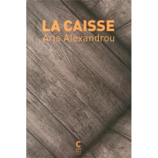 La caisse - Alexandrou Aris ; Lust Colette