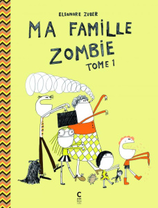 Famille Zombie - Zuber Eléonore