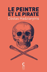 Le peintre et le pirate - Hadziaryiris Costas ; Goldet Sophie ; Volkovitch M