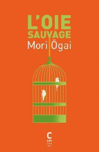 L'oie sauvage - Mori Ogai ; Vergnerie Reiko
