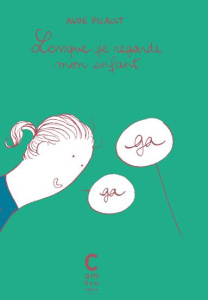 Lorsque je regarde mon enafnt - Picaut Aude