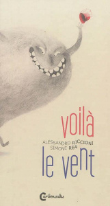 Voilà le vent - Riccioni Alessandro ; Rea Simone ; Berger Peillon