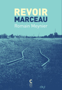 Revoir Marceau - Meynier Romain