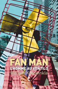 Fan Man. L'homme au ventilo - Kotzwinkle William ; Richard Nicolas ; Vonnegut Ku