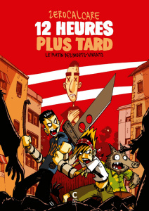 12 heures plus tard - ZEROCALCARE