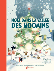 Les aventures de Moomin : Noël dans la vallée des Moomins - Haridi Alex ; Davidsson Cecilia ; Widlund Filippa
