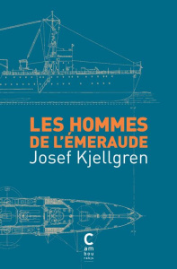 Les hommes de l'Emeraude - Kjellgren Josef ; Bouquet Philippe