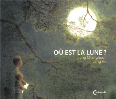 Où se lève la Lune ? - Changhoon Jung ; Ho Jang ; Yeong-Hee Lim ; Nagel F