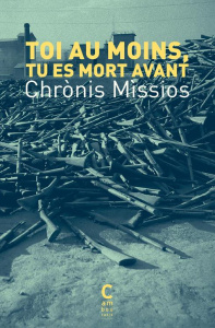 Toi au moins, tu es mort avant - Mìssios Chrònis ; Volkovitch Michel