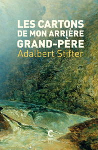 Les cartons de mon arrière-grand-père - Stifter Adalbert ; Franceschi Elisabeth de