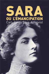 Sara ou l'émancipation - Almqvist Carl Jonas Love ; Balzamo Elena