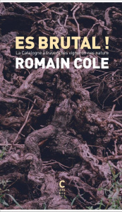 Es brutal ! La Catalogne à travers ses vigneron·nes natures - Cole Romain